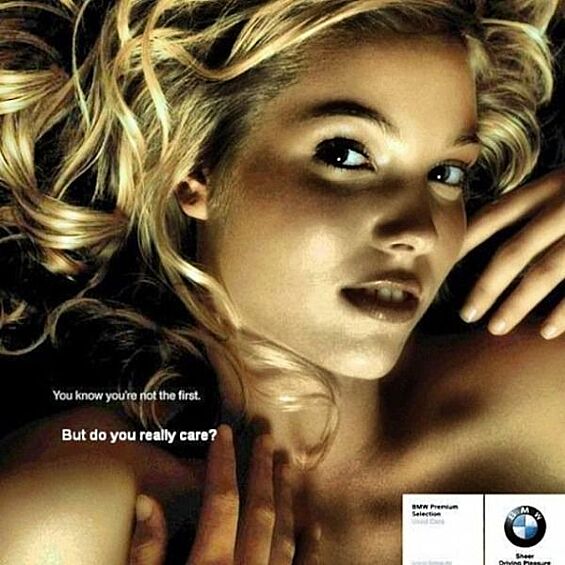 В 2008 году BMW в рекламе автомобилей с пробегом использовал слоган "Ты знаешь, что не первый. Но разве тебя это остановит?".