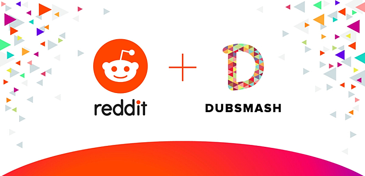 Reddit приобрела Dubsmash для расширения на быстрорастущем рынке видеоприложений