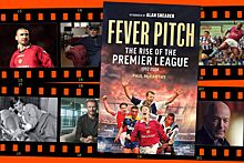 Фильм про историю АПЛ «Fever Pitch: The Rise of Premier League»: рождение лиги футбола в Англии