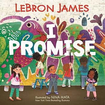 Первая детская книга Леброна Джеймса «I Promise» выйдет в августе