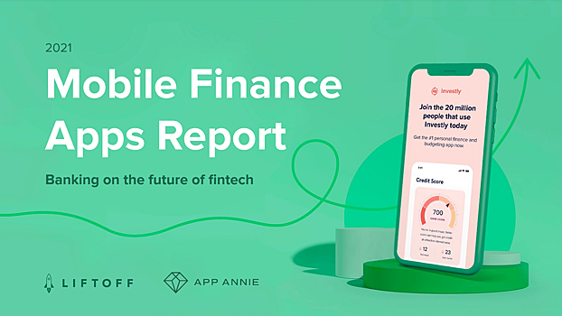 4 с половиной млрд загрузок: Liftoff и AppAnnie представили отчёт по финансовым приложениям