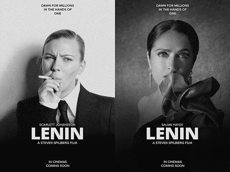 А это уже фантазии других пользователей на тему постеров к фильму о Ленине, если бы его снял Стивен Спилберг с участием Скарлетт Йохансон и Сальмы Хайек.