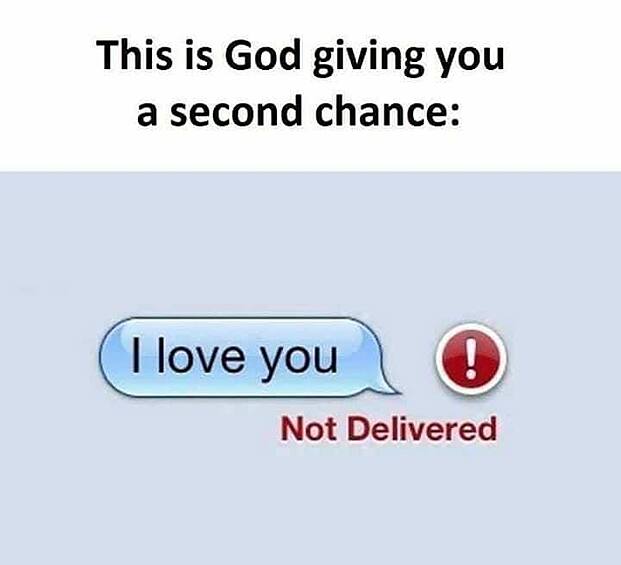  «Это Бог дает тебе второй шанс: — Я люблю тебя (не доставлено)».